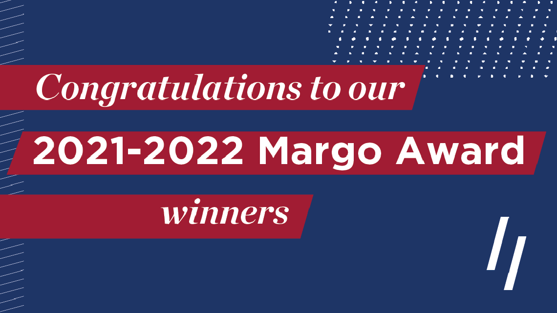 Congratulations to our 2021-2022 Margo Award winners