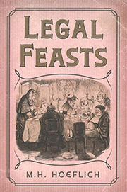 An image of the cover of "Legal Feasts" by M.H. Hoeflich