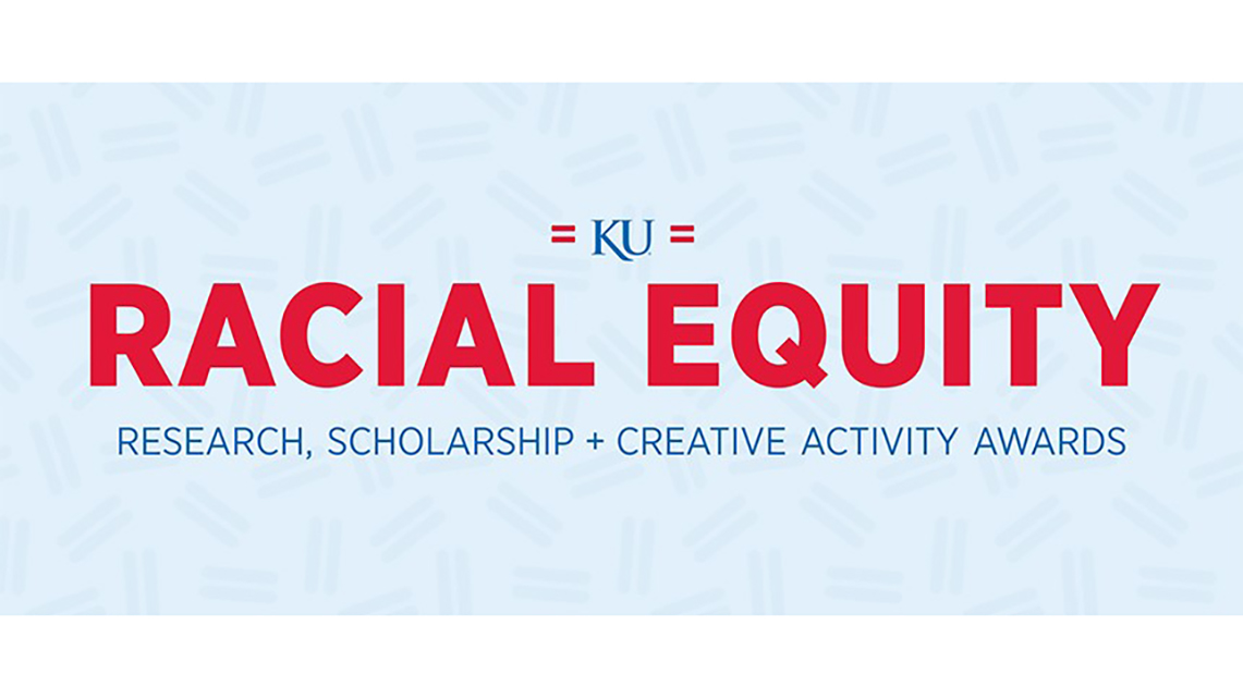 KU Racial Equity Research, Scholarship & Creative Activity Awards