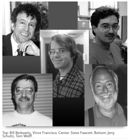 Bill Berkowitz, Vince Francisco, Steve Fawcett, Jerry Schultz, and Tom Wolff