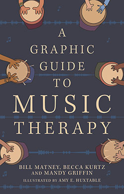 Book cover for "A Graphic Guide to Music Therapy," by Bill Matney and co-authors