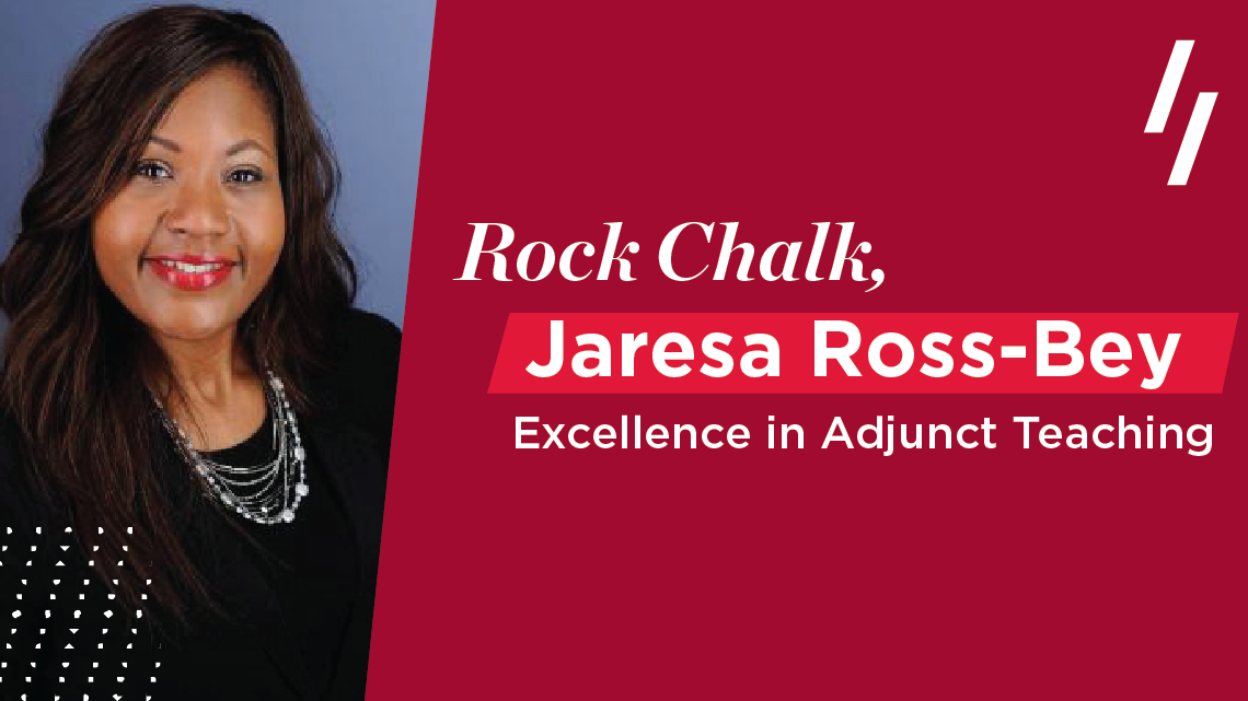 Rock Chalk, Jaresa Ross-Bey Excellence in Adjunct Teaching