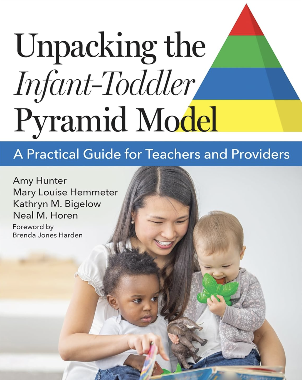 "Unpacking the Infant-Toddler Pyramid Model" book cover with adult, two children in lap and pyramid figure by title.