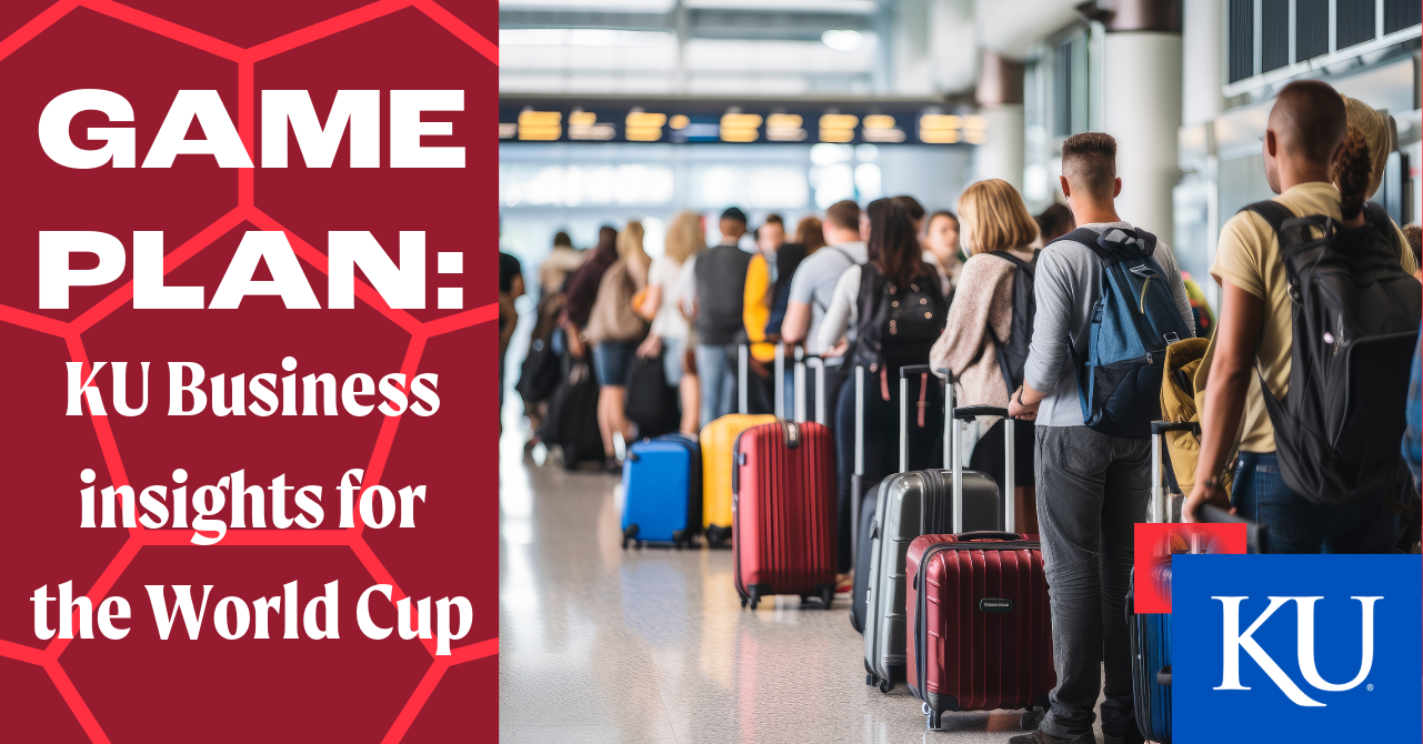 Graphic showing text on the left: "Game Plan: KU Business insights for the World Cup" next to a photo of travelers waiting in a long line at an airport