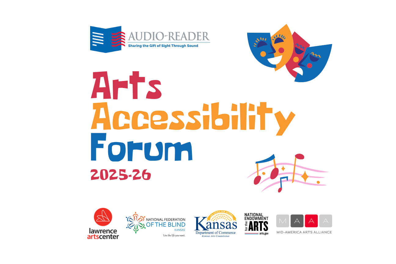 The AAF logo with text reading Arts Accessibility Forum along with logos from Audio-Reader, Kansas Arts Commission, NEA, NFB, Lawrence Arts Center and MAAA.
