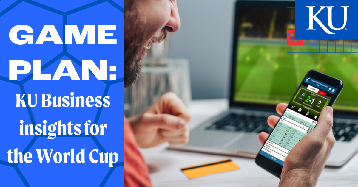 Graphic with the text "Game Plan: KU Business insights for the World Cup" next to a stock image of a person watching a soccer game on a laptop while holding a smartphone showing an online sports betting site and a credit card next to the laptop.